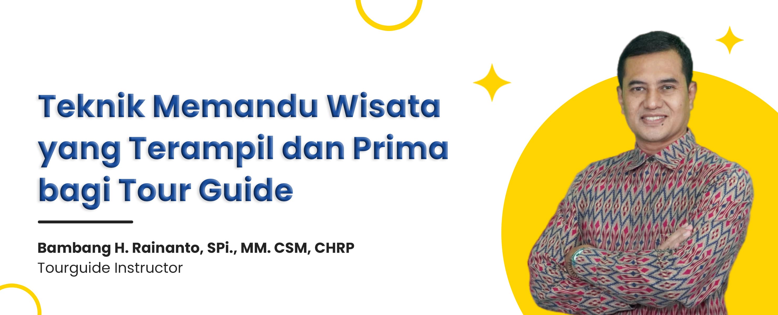 Teknik Memandu Wisata yang Terampil dan Prima bagi Tour Guide